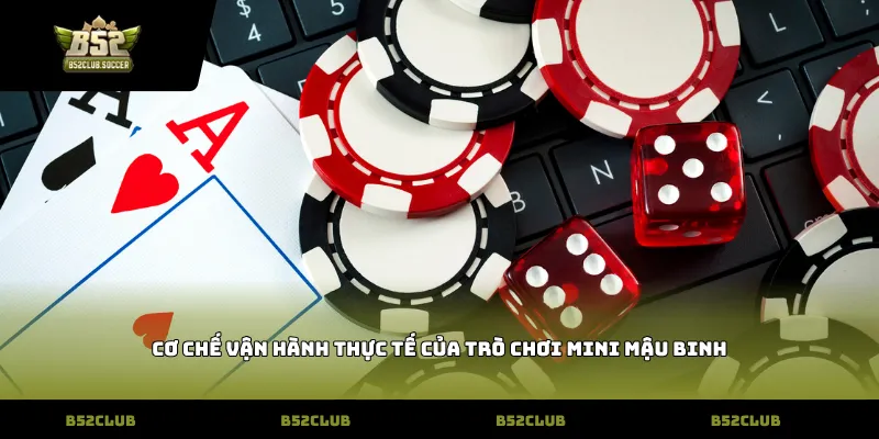 Cơ chế vận hành thực tế của trò chơi mini mậu binh