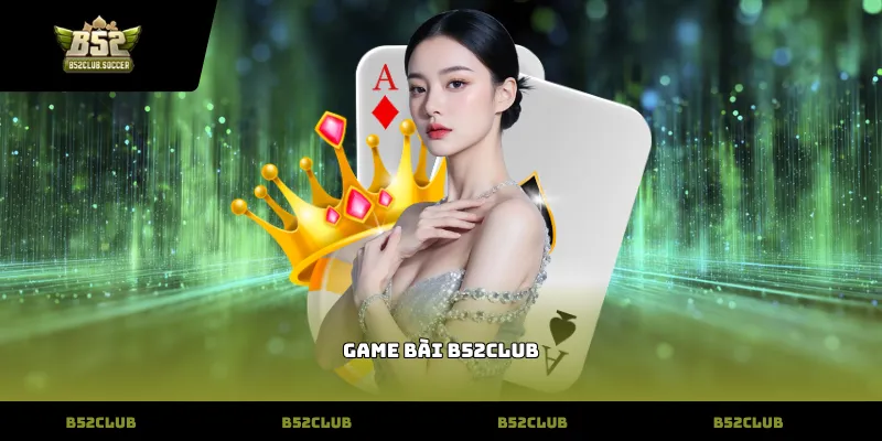 Game bài B52Club