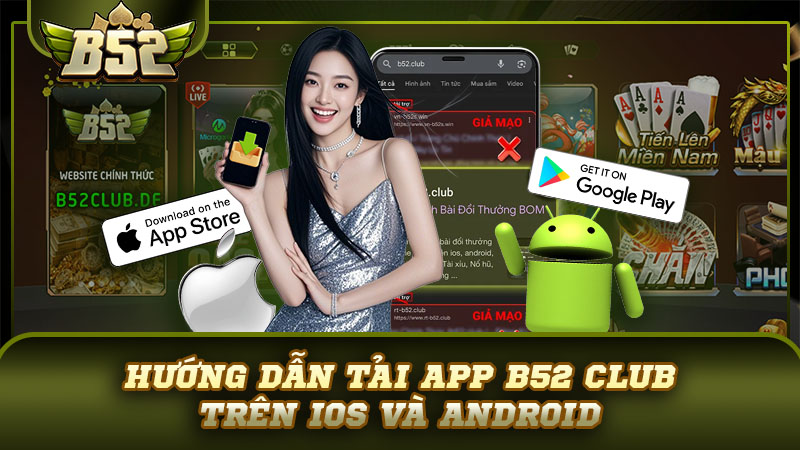 Hướng dẫn tải App B52 Club trên iOS và Android
