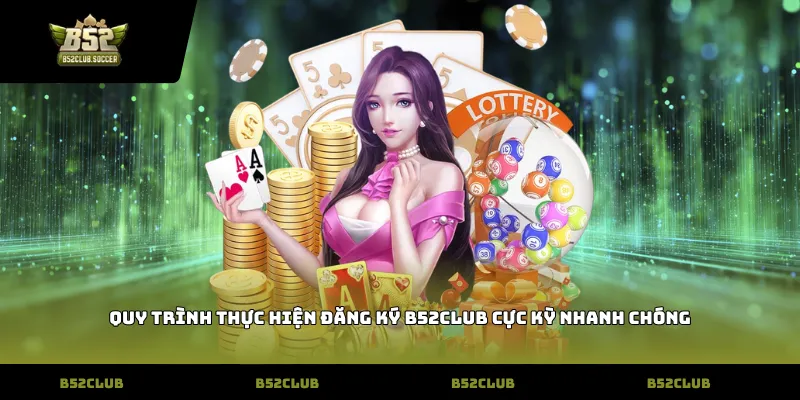 Quy trình thực hiện đăng ký B52club cực kỳ nhanh chóng