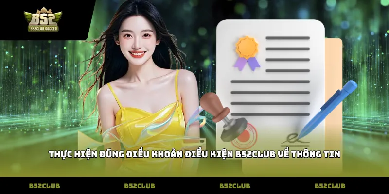 Thực hiện đúng Điều khoản Điều Kiện B52club về thông tin